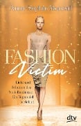 Cover-Bild zum Titel 'Fashion Victim - Licht und Schatten des Modelbusiness: Ein Topmodel berichtet' von 'Anne-Sophie Monrad, Katrin Blum'