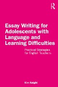 Essay Writing for Adolescents with Language and Learning Difficulties - Kim Knight