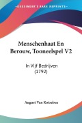 Cover-Bild zum Titel 'Menschenhaat En Berouw, Tooneelspel V2' von 'August Van Kotzebue'