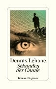 Sekunden der Gnade - Dennis Lehane