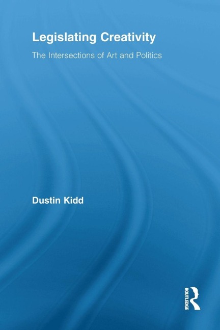 Legislating Creativity - Dustin Kidd