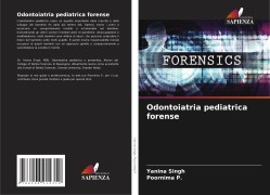 Odontoiatria pediatrica forense - Yanina Singh, Poornima P.