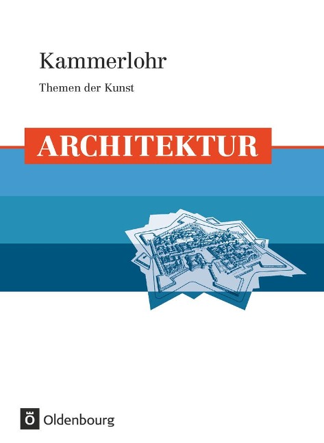 Kammerlohr - Themen der Kunst. Architektur - 