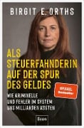 Als Steuerfahnderin auf der Spur des Geldes - Birgit E. Orths