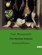 Cover-Bild zum Titel 'Die höchste Instanz' von 'Paul Blumenreich'