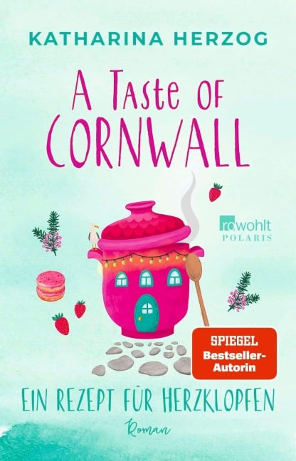 A Taste of Cornwall: Ein Rezept für Herzklopfen - Katharina Herzog