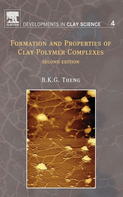 Formation and Properties of Clay-Polymer Complexes - B. K. G. Theng