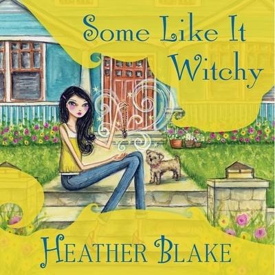 Some Like It Witchy: A Wishcraft Mystery - Heather Blake