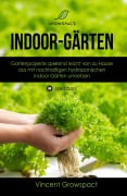 Cover-Bild zum Titel 'Indoor-Gärten für Anfänger' von 'Vincent Growspact'
