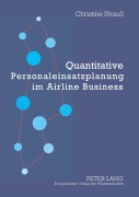 Cover-Bild zum Titel 'Quantitative Personaleinsatzplanung im Airline Business' von 'Christine Strauß'