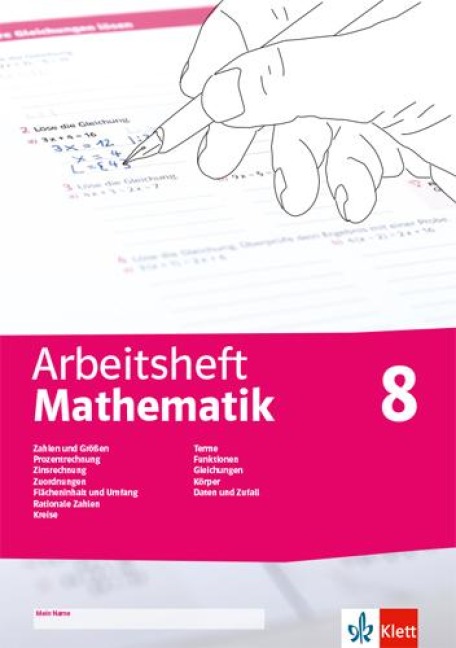 Arbeitsheft Mathematik 8. Prozent- und Zinsrechnung, Zuordnung, rationale Zahlen, Terme, Funktionen, Gleichungen, Flächen, Umfang, Körper, Daten, Zufall - 