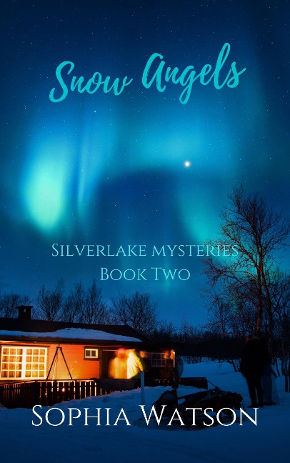 Snow Angels (Silver Lake Cozy Mysteries, #2) - Sophia Watson