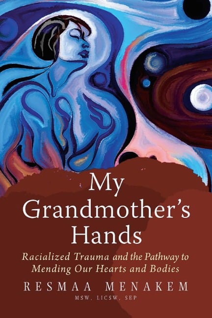 My Grandmother's Hands - Resmaa Menakem