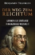 Der Weg zum Reichtum - Benjamin Franklin