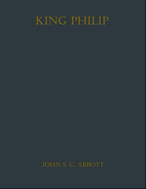 King Philip - John S. C. Abbott