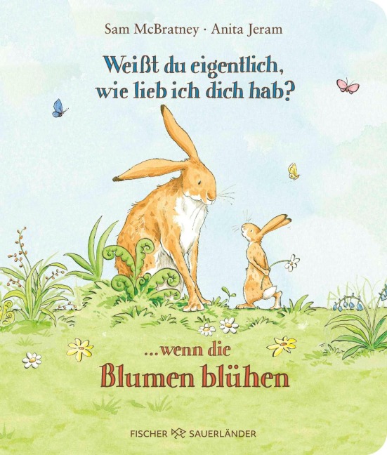 Weißt du eigentlich, wie lieb ich dich hab? ... wenn die Blumen blühen - Sam McBratney
