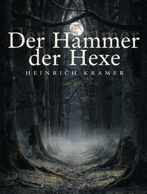 Der Hammer der Hexe - Heinrich Kramer