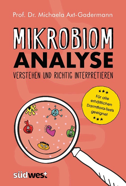 Mikrobiomanalyse verstehen und richtig interpretieren - Für alle erhältlichen Darmflora-Tests geeignet - Michaela Axt-Gadermann