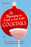 Cover-Bild zum Titel 'It's Beginning to Look a Lot Like Cocktails' von 'Jassy Davis'