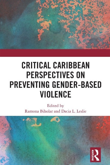 Critical Caribbean Perspectives on Preventing Gender-Based Violence - 