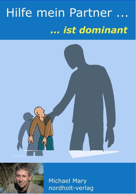 Hilfe mein Partner ist dominant - Michael Mary