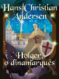 Holger, o dinamarquês - H. C. Andersen