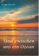 Cover-Bild zum Titel 'Und zwischen uns ein Ozean' von 'Svenja Bartsch'