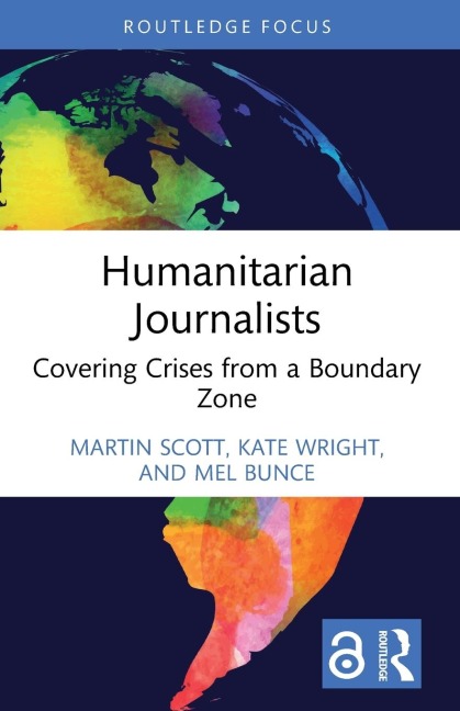 Humanitarian Journalists - Martin Scott, Kate Wright, Mel Bunce