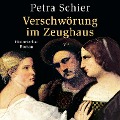 Cover-Bild zum Titel 'Verschwörung im Zeughaus (Ungekürzt)' von 'Petra Schier'