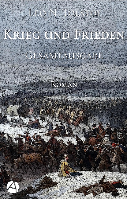 Krieg und Frieden. Gesamtausgabe - Leo N. Tolstoi