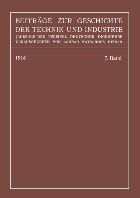 Beiträge zur Geschichte der Technik und Industrie - Conrad Matschoß