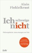 Cover-Bild zum Titel 'Ich schweige nicht' von 'Alain Finkielkraut'