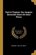 Cover-Bild zum Titel 'Paul et Virginie. Par Jacques-Bernardin-Henri de Saint-Pierre.' von 'Bernardin de Saint Pierre'