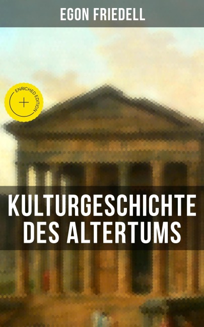 Kulturgeschichte des Altertums - Egon Friedell