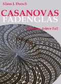 Cover-Bild zum Titel 'Casanovas Fadenglas' von 'Klaus J. Dorsch'