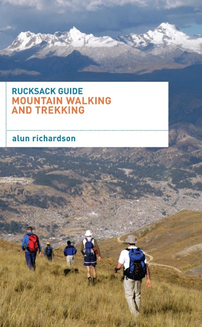 Rucksack Guide - Mountain Walking and Trekking - Alun Richardson