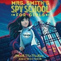 Mrs. Smith's Spy School for Girls Lib/E - Beth Mcmullen