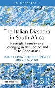 Cover-Bild zum Titel 'The Italian Diaspora in South Africa' von 'Maria Chiara Marchetti-Mercer, Anita Virga'