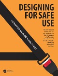 Cover-Bild zum Titel 'Designing for Safe Use' von 'Michael Wiklund, Alix Dorfman, Brenda van Geel, Jonathan Kendler, Cory Costantino'