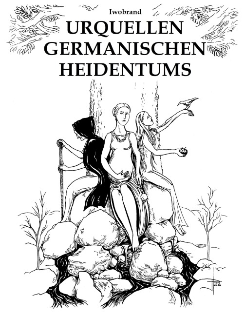 Urquellen germanischen Heidentums - Iwobrand