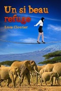 Cover-Bild zum Titel 'Un si beau refuge' von 'Luce Cloutier'