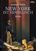 Cover-Bild zum Titel 'NEW YORK IST HIMMLISCH' von 'Norbert Stöbe'