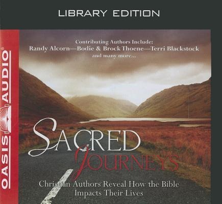 Sacred Journeys (Library Edition): Christian Authors Reveal How the Bible Impacts Their Lives - Oasis Audio