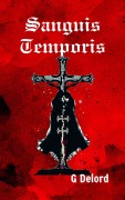 Cover-Bild zum Titel 'Sanguis Temporis' von 'G. Delord'