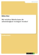 Cover-Bild zum Titel 'Mit welchen Mitteln kann die Arbeitslosigkeit verringert werden?' von 'Niklas Elser'