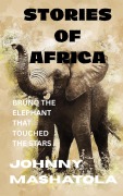 Cover-Bild zum Titel 'Stories of Africa - Bruno the Elephant That Touched the Stars' von 'Johnny Mashatola'