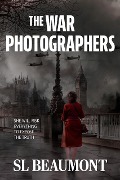 The War Photographers - Sl Beaumont
