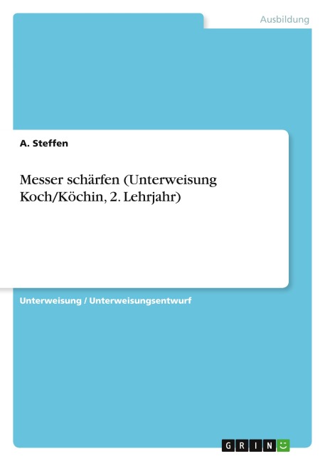 Messer schärfen (Unterweisung Koch/Köchin, 2. Lehrjahr) - A. Steffen