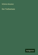 Cover-Bild zum Titel 'Der Todtentanz' von 'Wilhelm Bäumker'