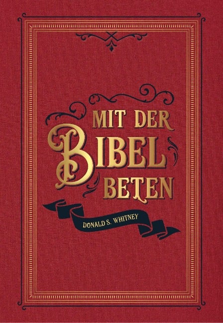 Mit der Bibel beten - Donald S. Whitney